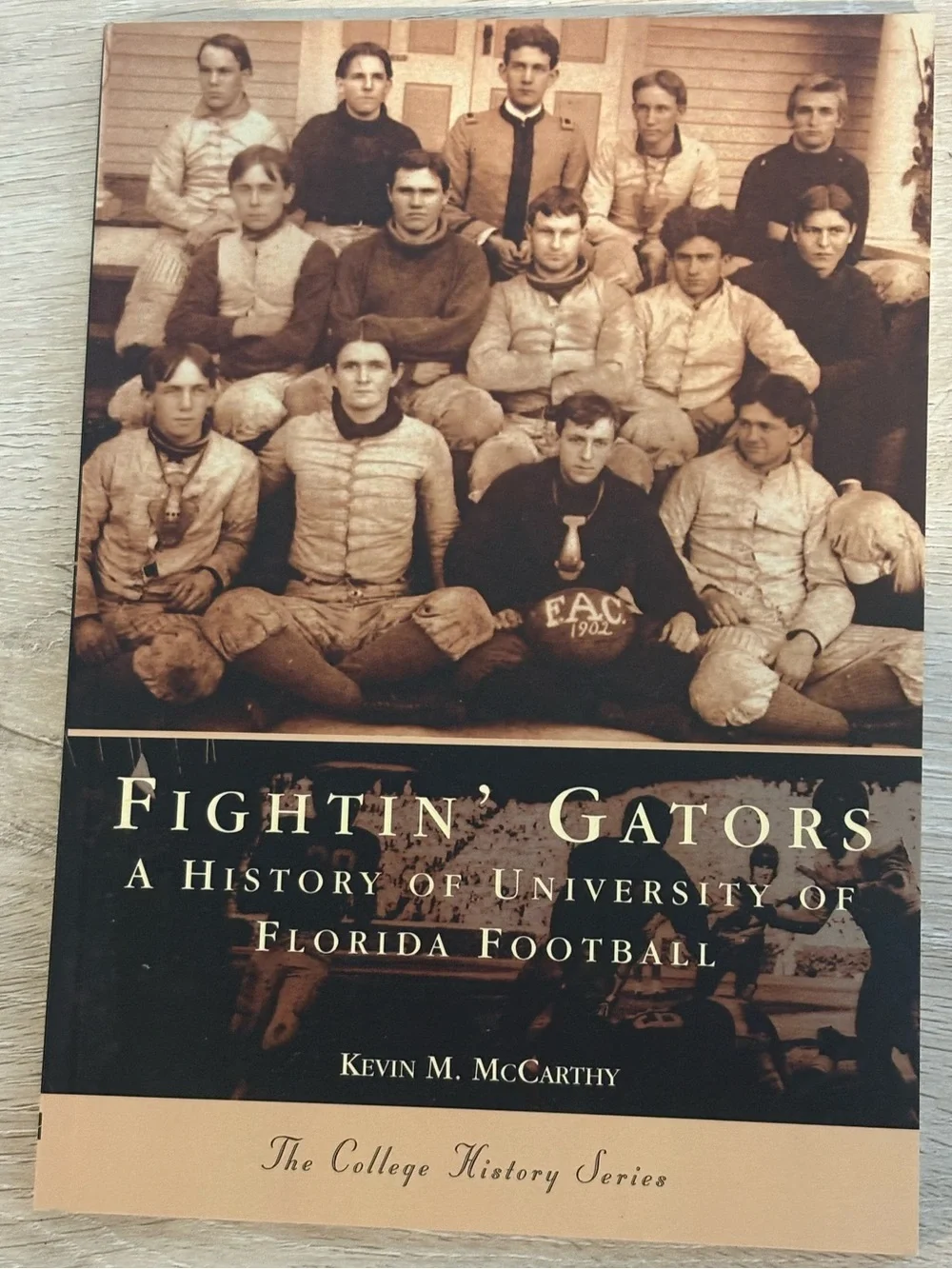 Fightin’ Gators: A History of University of Florida Football. Kevin McCarthy.